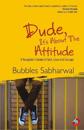 Dude, Its About the Attitude