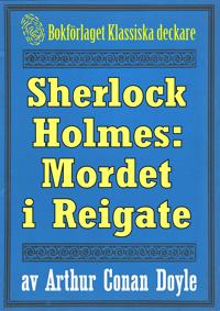 Sherlock Holmes: Äventyret med mordet i Reigate ? Återutgivning av text från 1893