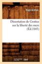 Dissertation de Grotius Sur La Liberté Des Mers (Éd.1845)
