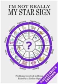Im not really my star sign - sagittarius edition