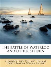 The battle of Waterloo and other stories