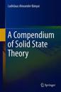 A Compendium of Solid State Theory