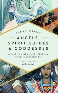 Angels, Spirit Guides & Goddesses