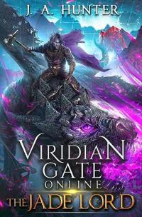 Viridian Gate Online: The Jade Lord: A Litrpg Adventure