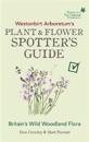 Westonbirt Arboretumâ??s Plant and Flower Spotterâ??s Guide