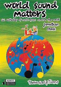 World Sound Matters - An Anthology of Music from Around the World: Performance Score