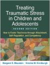 Treating Traumatic Stress in Children and Adolescents, Second Edition