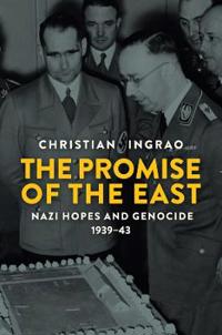 The Promise of the East, Nazi Hopes and Genocide, 1939-43