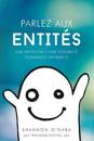 Parlez aux Entit?s - Talk to the Entities French