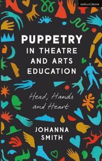 Puppetry in Theatre and Arts Education