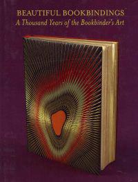 Beautiful Bookbindings: A Thousand Years of the Bookbinder's Art