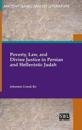 Poverty, Law, and Divine Justice in Persian and Hellenistic Judah