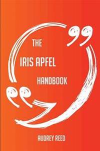 The Iris Apfel Handbook - Everything You Need to Know about Iris Apfel