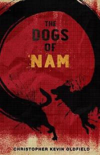 The Dogs of Nam: Stories from the Road and Lessons Learned Abroad