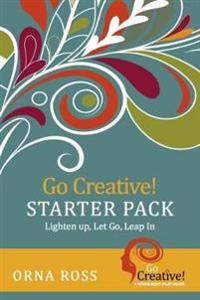Go Creative! Starter Pack: Lighten Up, Let Go, Leap In
