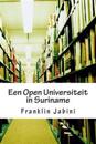 Een Open Universiteit in Suriname: de Aanbieder Van Nieuwe Mogelijkheden Voor Vervolg Onderwijs