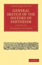 General Sketch of the History of Pantheism 2 Volume Paperback Set