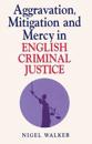 Aggravation, Mitigation and Mercy in English Criminal Justice