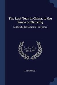 The Last Year in China, to the Peace of Nanking