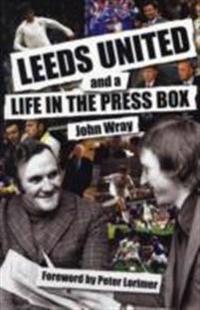 Leeds United and a Life in the Press Box