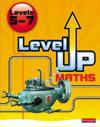 Level Up Maths: Pupil Book (Level 5-7)
