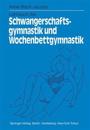 Lehrbuch der Schwangerschaftsgymnastik und Wochenbettgymnastik