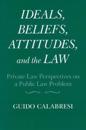 Ideals, Beliefs, Attitudes and the Law