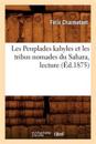 Les Peuplades Kabyles Et Les Tribus Nomades Du Sahara, Lecture (?d.1875)