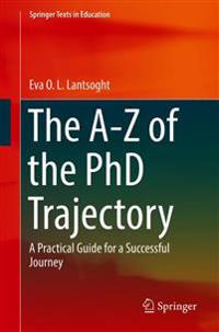 The A-Z of the PhD Trajectory