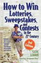 How To Win Lotteries, Sweepstakes And Contests In The 21st Century 2ed