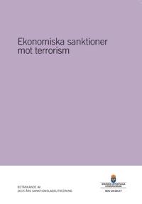 Ekonomiska sanktioner mot terrorism. SOU 2018:27 : Betänkande från 2015 års sanktionslagsutredning