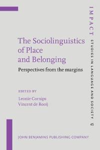 The Sociolinguistics of Place and Belonging