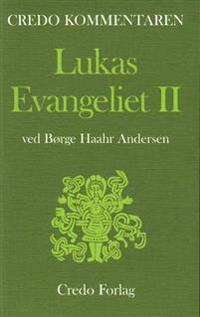 Lukas-evangeliet-En indledning og fortolkning til Lukasevangeliet 9,51-24,53