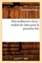 Absconditorum Clavis: Traduit Du Latin Pour La Premi?re Fois