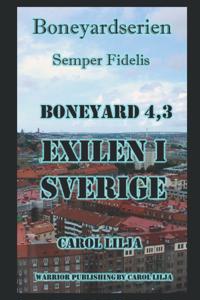 Boneyard 4 del 2: No more Mercy-den ofrivilliga exilen i Sverige