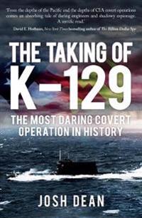 Taking of k-129 - the most daring covert operation in history
