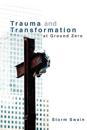 Trauma and Transformation at Ground Zero