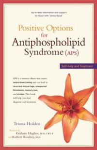 Postivie Options for Antiphospholipid Syndrome ( APS): Self-Help and Treatment