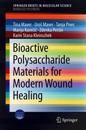 Bioactive Polysaccharide Materials for Modern Wound Healing