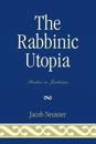 The Rabbinic Utopia