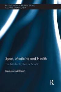 Sport, Medicine and Health: The Medicalization of Sport?