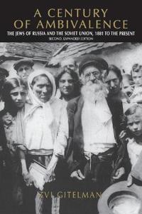 Century of ambivalence, second expanded edition - the jews of russia and th