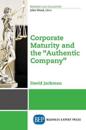 Corporate Maturity and the ""Authentic Company