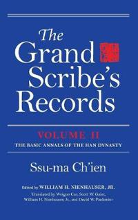 The Grand Scribe's Records, Volume II: The Basic Annals of the Han Dynasty