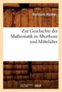 Zur Geschichte Der Mathematik in Alterthum Und Mittelalter (?d.1874)