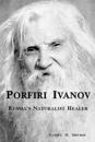 Porfiri Ivanov, Russia's Naturalist Healer