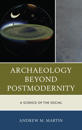 Archaeology Beyond Postmodernity