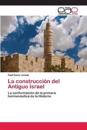La construcción del Antiguo Israel