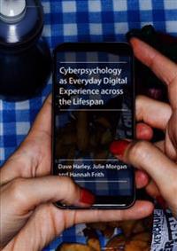 Cyberpsychology As Everyday Digital Experience Across the Lifespan