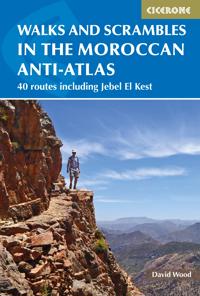 Walks and Scrambles in the Moroccan Anti-Atlas: 41 Routes Including Jebel El Kest